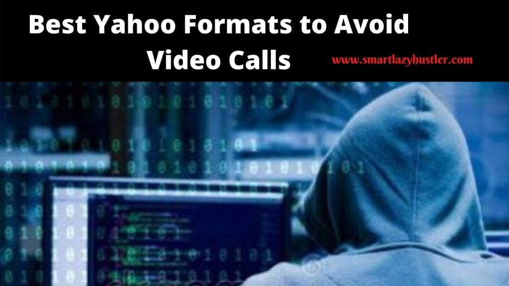 Best Yahoo Formats to Avoid Video Calls [2025 Update!!!]